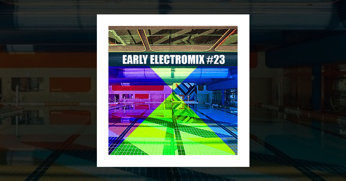 Early ElectroMIX #23 – Modulisme